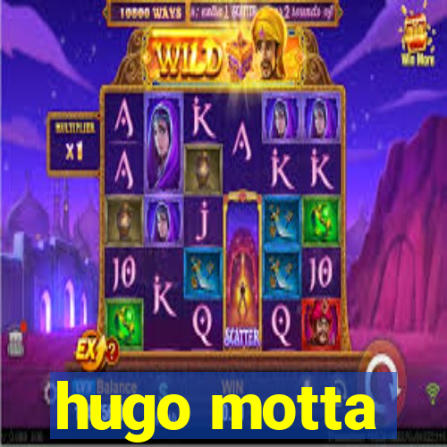 hugo motta